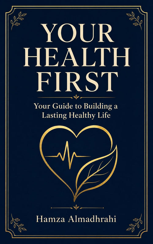 Your Health First — A Guide to Building a Lasting Healthy Life