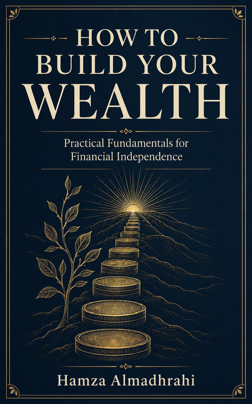 How to Build Your Wealth — Practical Fundamentals for Financial Independence