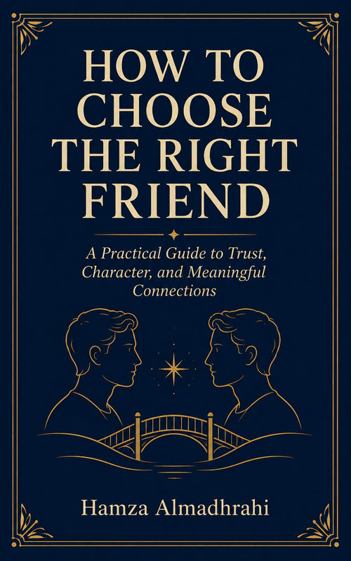 How to Choose the Right Friend — A Guide to Real Relationships